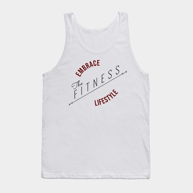 Embrace The Fitness Lifestyle | Minimal Text Aesthetic Streetwear Unisex Design for Fitness/Athletes | Shirt, Hoodie, Coffee Mug, Mug, Apparel, Sticker, Gift, Pins, Totes, Magnets, Pillows Tank Top by design by rj.